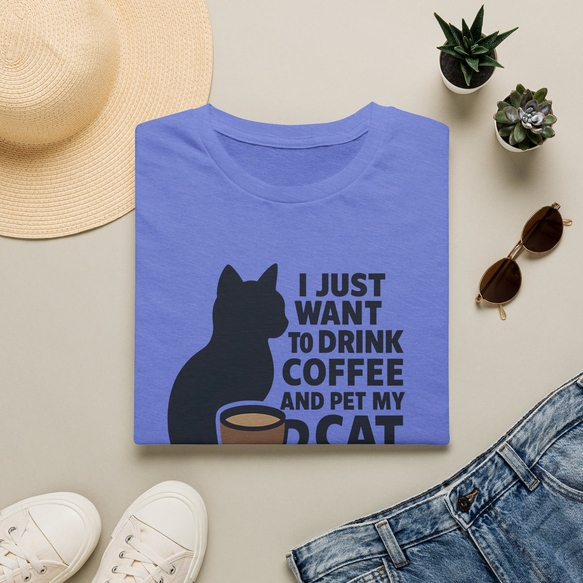 I Just Want To Drink Coffee And Pet My Cat –  Supersoft Unisex T-Shirt