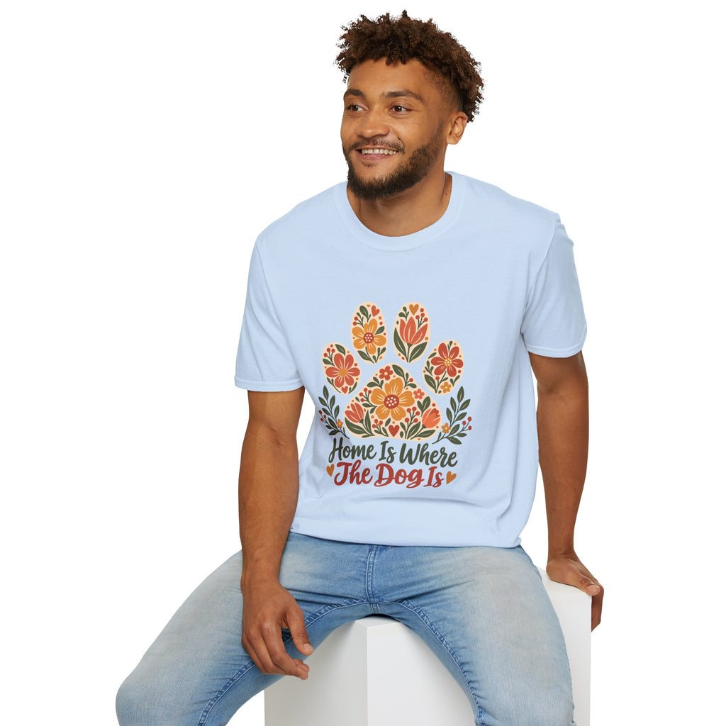Home is Where the Dog Is Floral Paw Print - Supersoft Unisex T-shirt