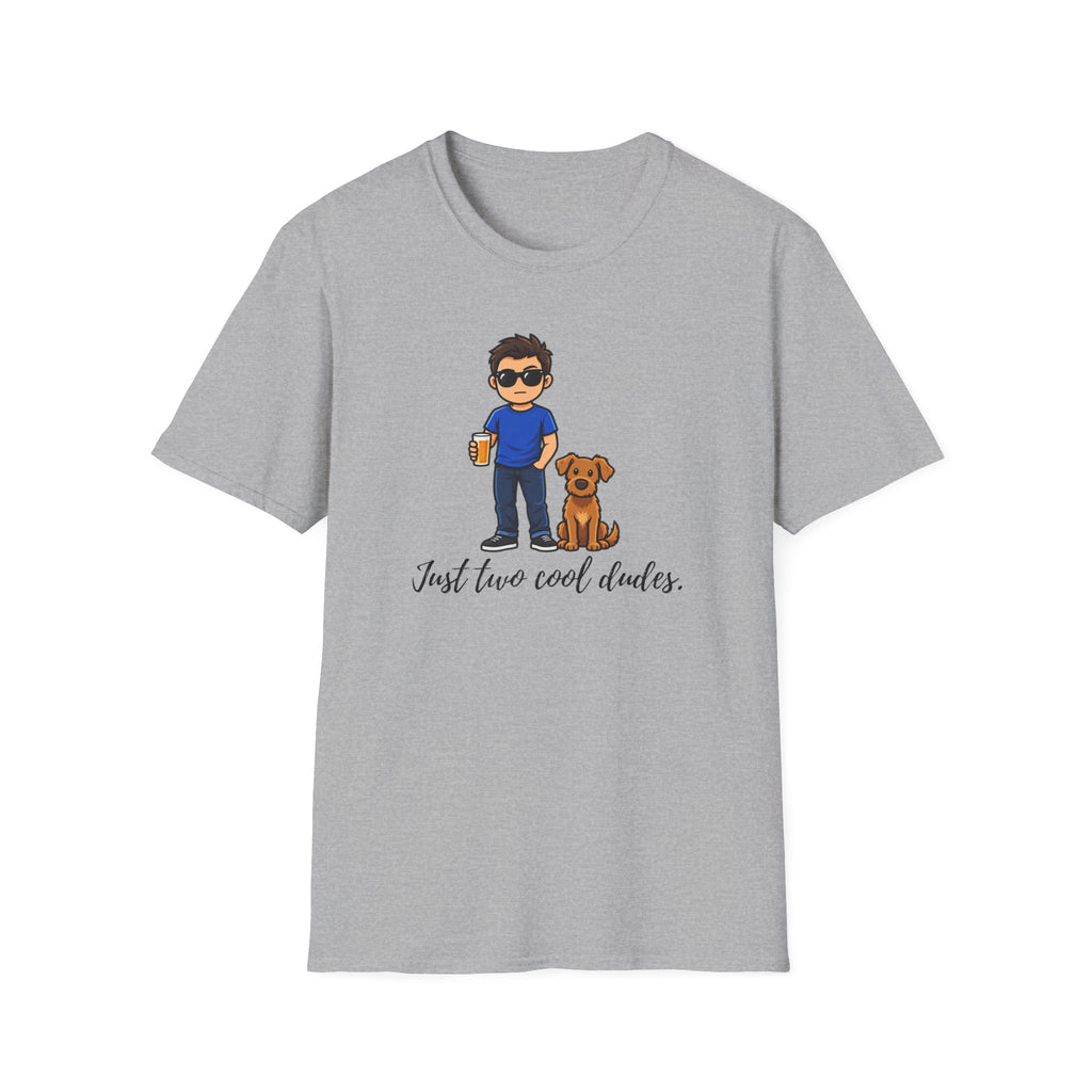 Beer, Dogs and Dudes - Just Two Cool Dudes – Supersoft Unisex T-shirt