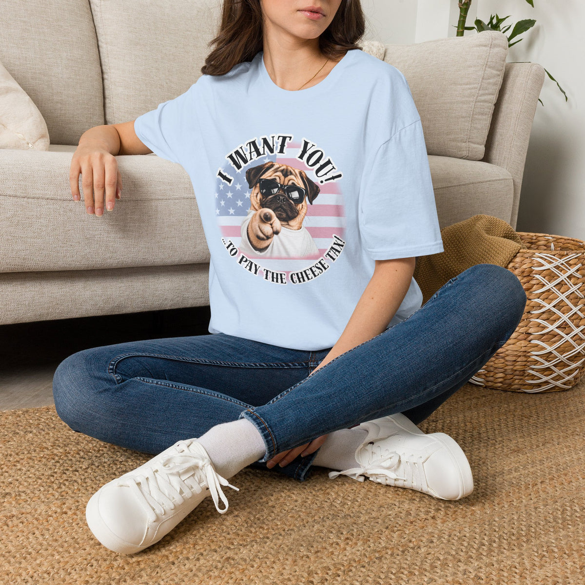 I WANT YOU!...To Pay the Cheese Tax! – Pug - Supersoft Unisex T-shirt