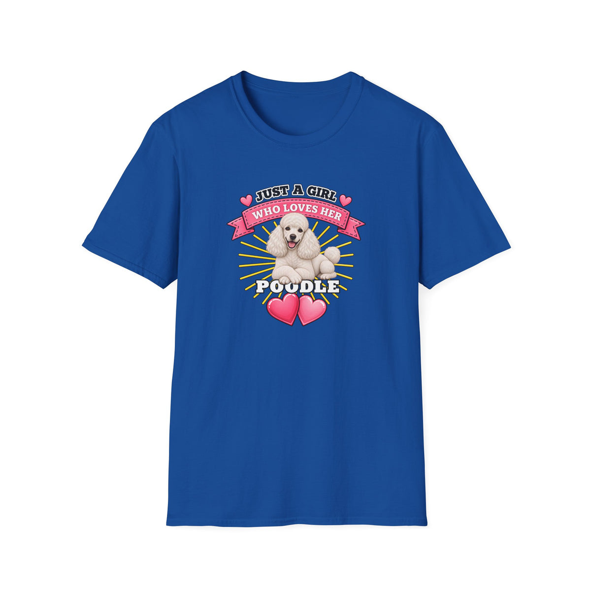 Just a Girl Who Loves Her Poodle –  Supersoft Unisex T-Shirt