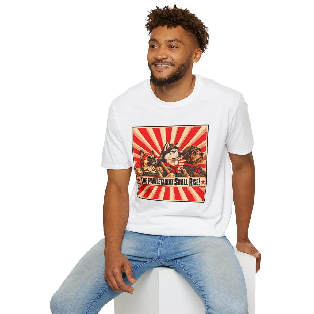 The Pawletariat Shall Rise! – The Great Canine Workers' Uprising - Supersoft Unisex T-shirt