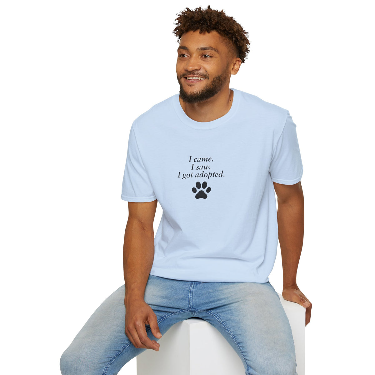 Adopted & Adored – I came. I saw. I got adopted. –  Supersoft Unisex T-Shirt