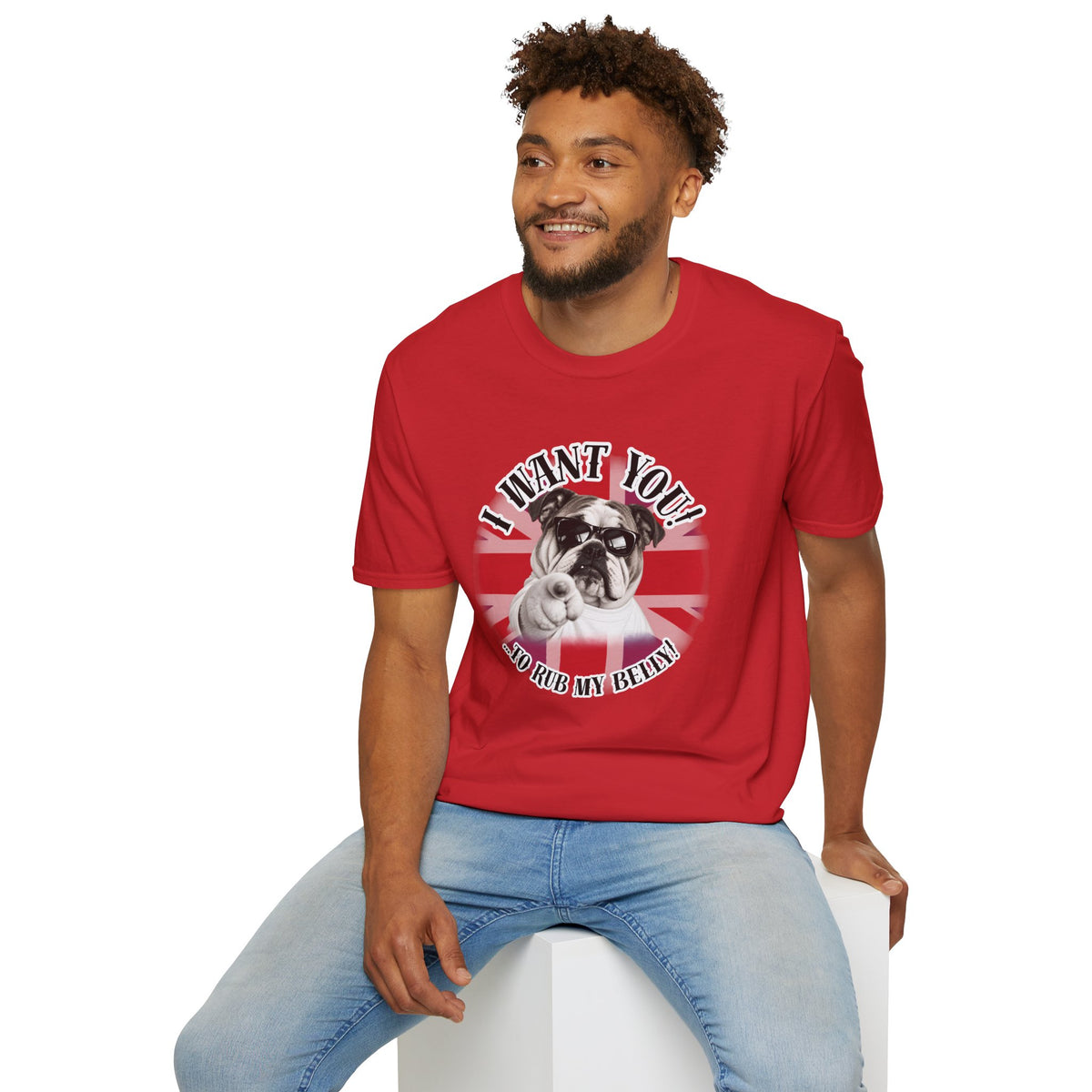 I WANT YOU!...To Rub My Belly! – British Bulldog - Supersoft Unisex T-shirt