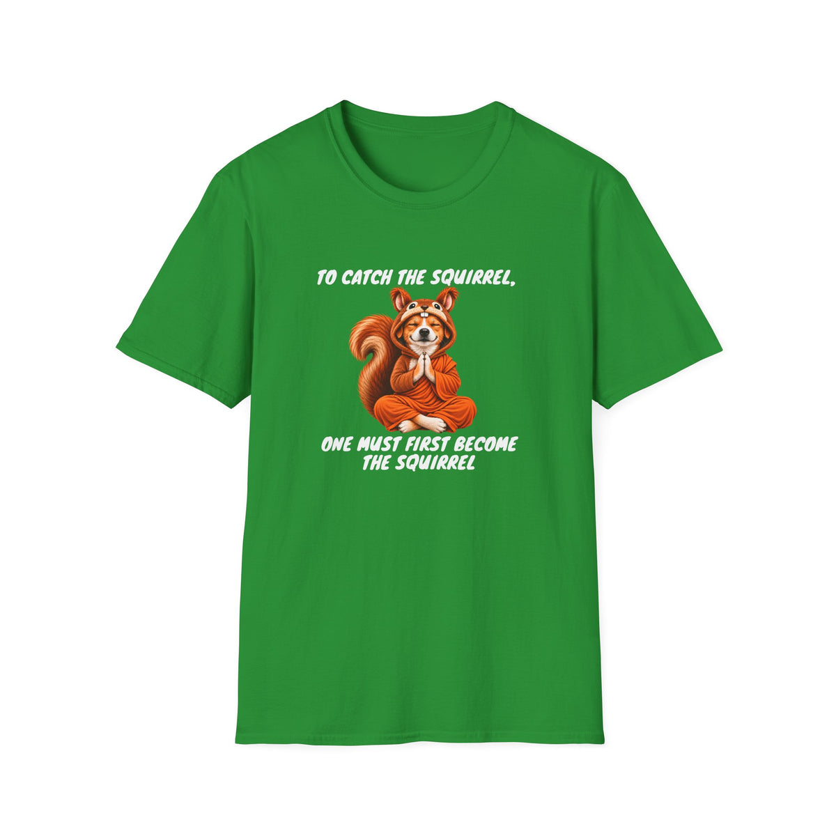 Good Boy's Guide to Enlightenment – To Catch the Squirrel –  Supersoft Unisex T-Shirt