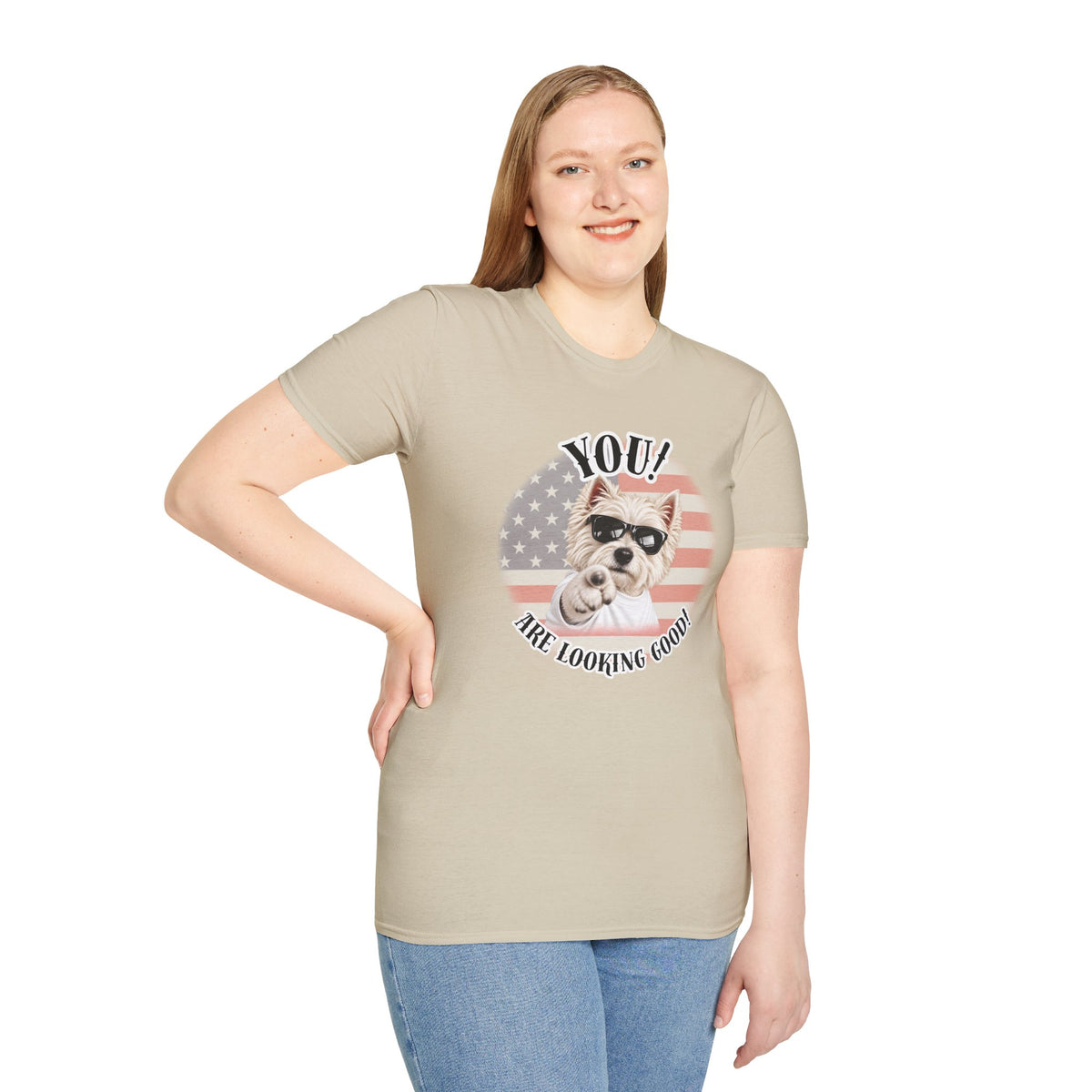 YOU!...Are Looking Good! – West Highland Terrier - Supersoft Unisex T-shirt