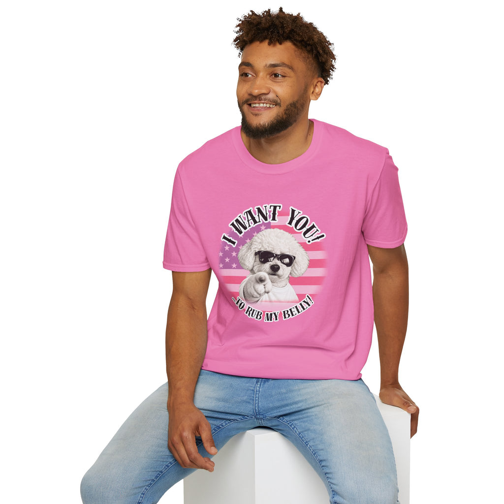 I WANT YOU!...To Rub My Belly! – Bichon Frise - Supersoft Unisex T-shirt