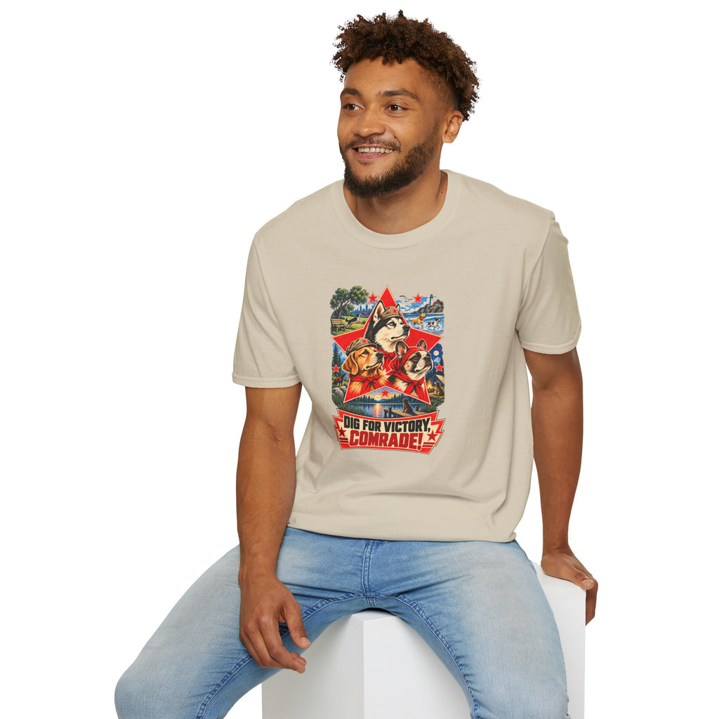 Dig for Victory, Comrade! – The Great Canine Revolution - Supersoft Unisex T-shirt
