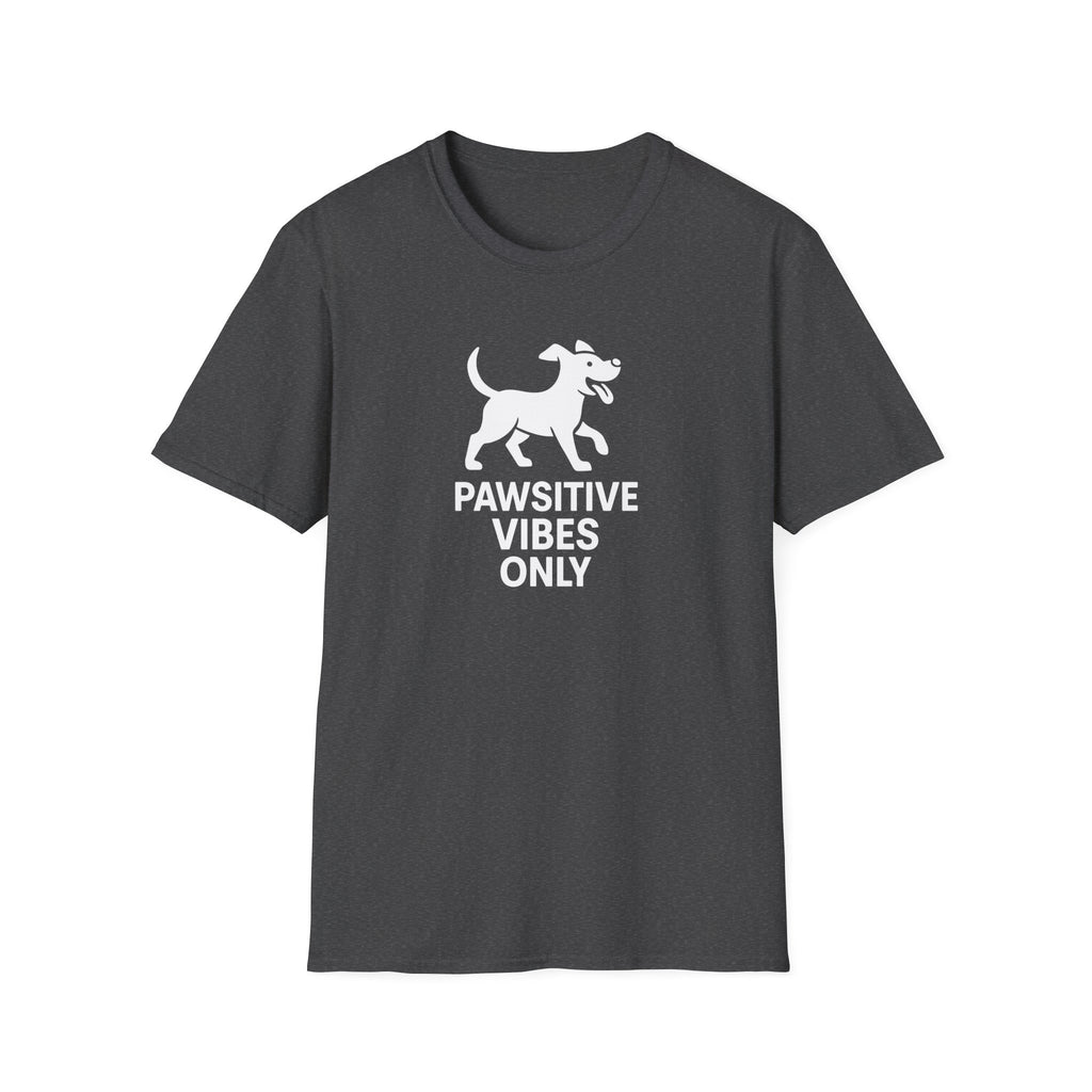 Paw-sitive Vibes Only –  Supersoft Unisex T-Shirt