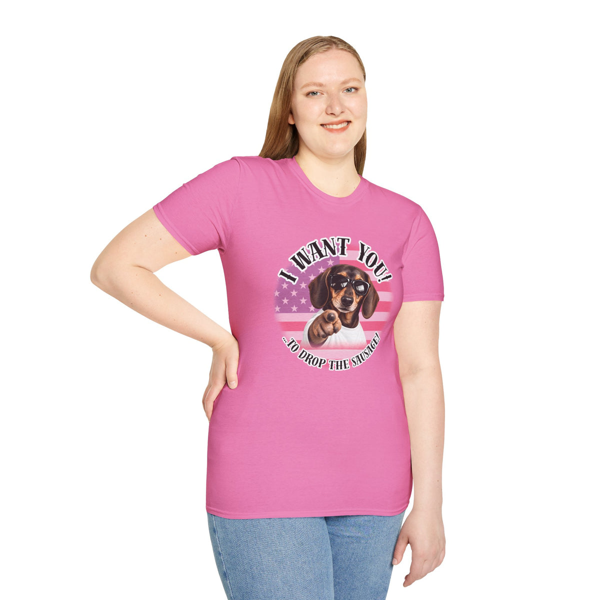 I WANT YOU!...To Drop The Sausage! – Dachshund - Supersoft Unisex T-shirt