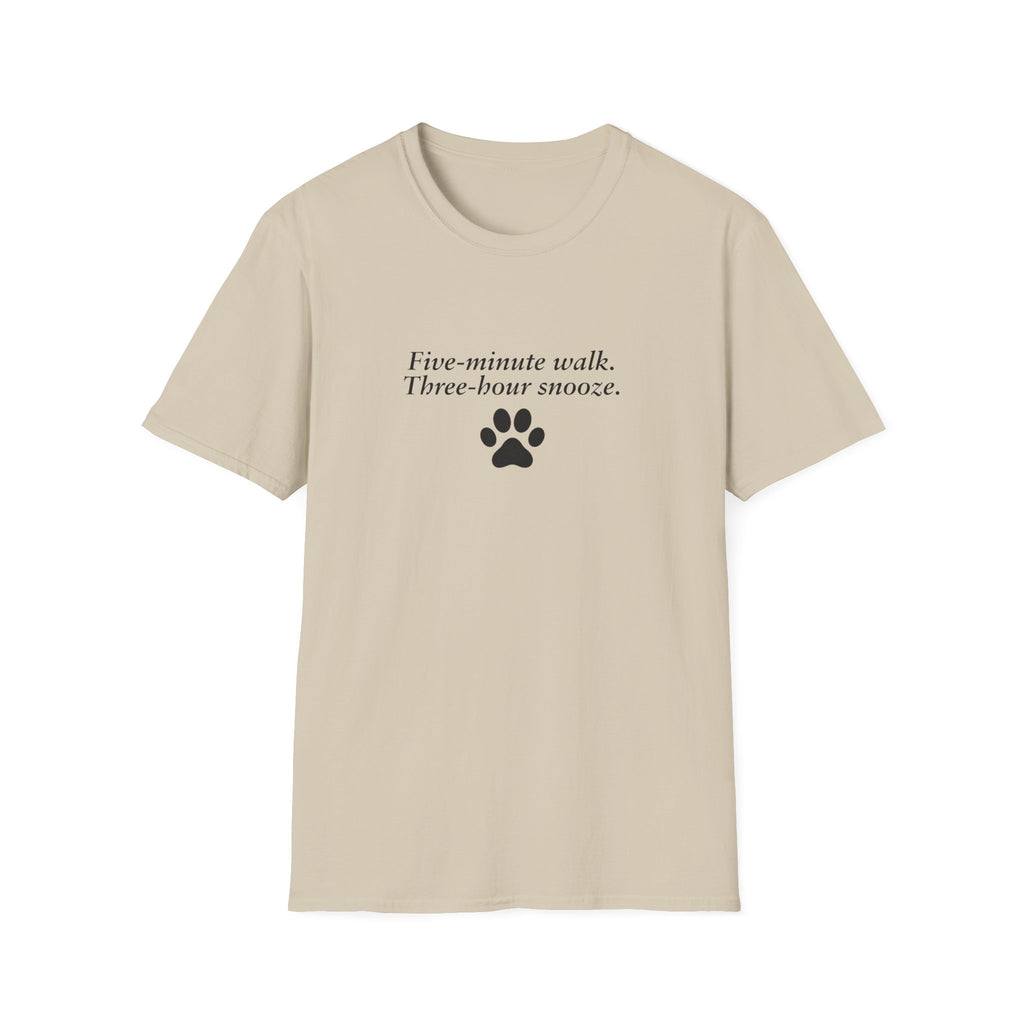Adopted & Adored – Five-minute walk. Three-hour snooze. –  Supersoft Unisex T-Shirt