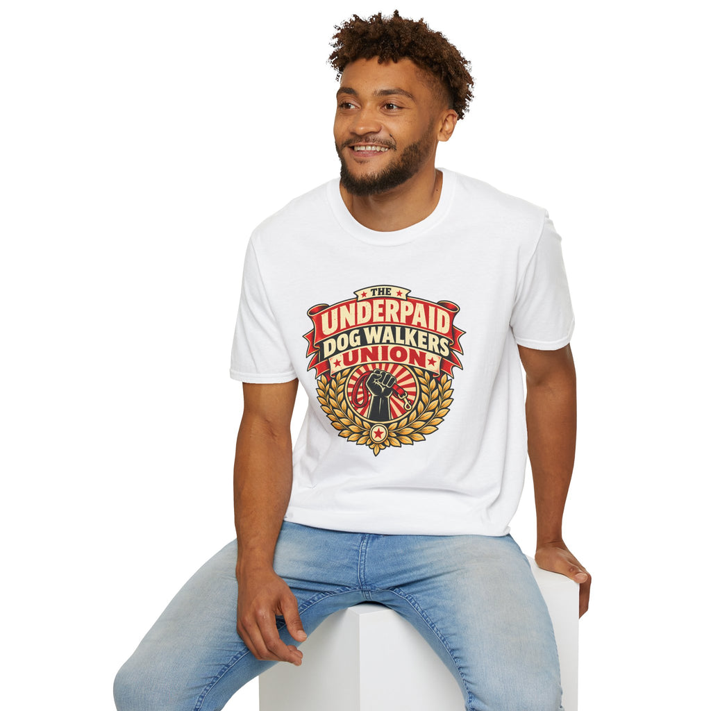 The Underpaid Dog Walkers Union - Supersoft Unisex T-shirt