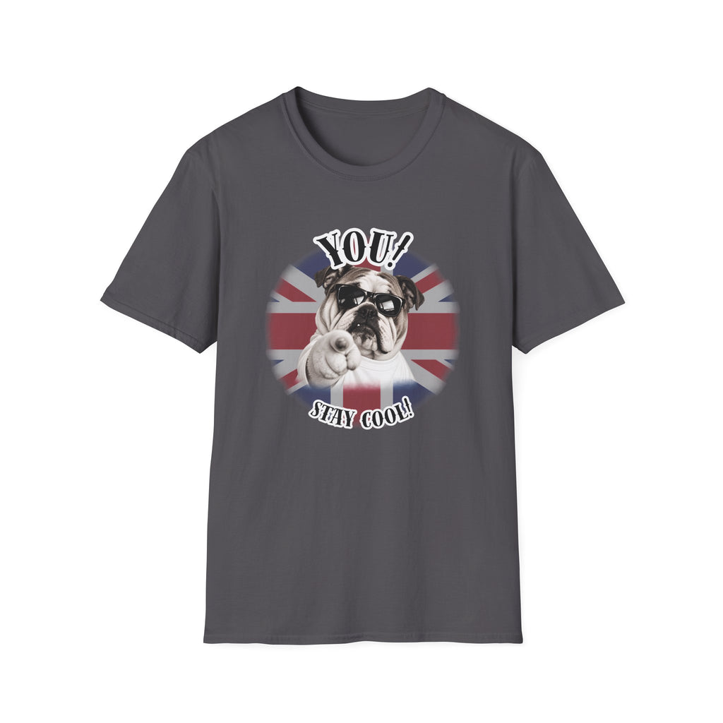YOU!...Stay Cool! – British Bulldog - Supersoft Unisex T-shirt