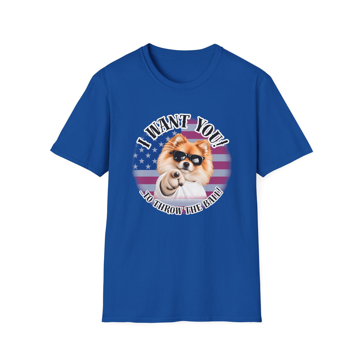 I WANT YOU!...To Throw the Ball! – Pomeranian - Supersoft Unisex T-shirt