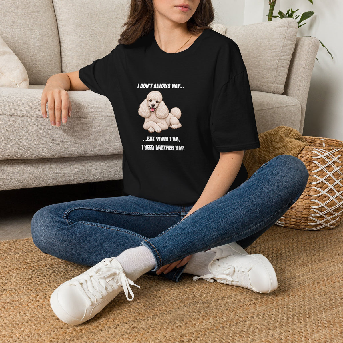 I Don’t Always Nap...But When I Do, I Need Another Nap - Poodle Supersoft Unisex T-Shirt