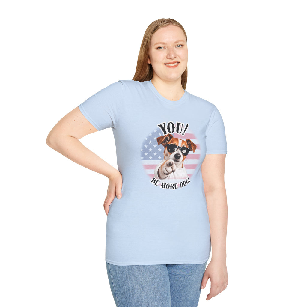 YOU!...Be More Dog! – Jack Russell - Supersoft Unisex T-shirt