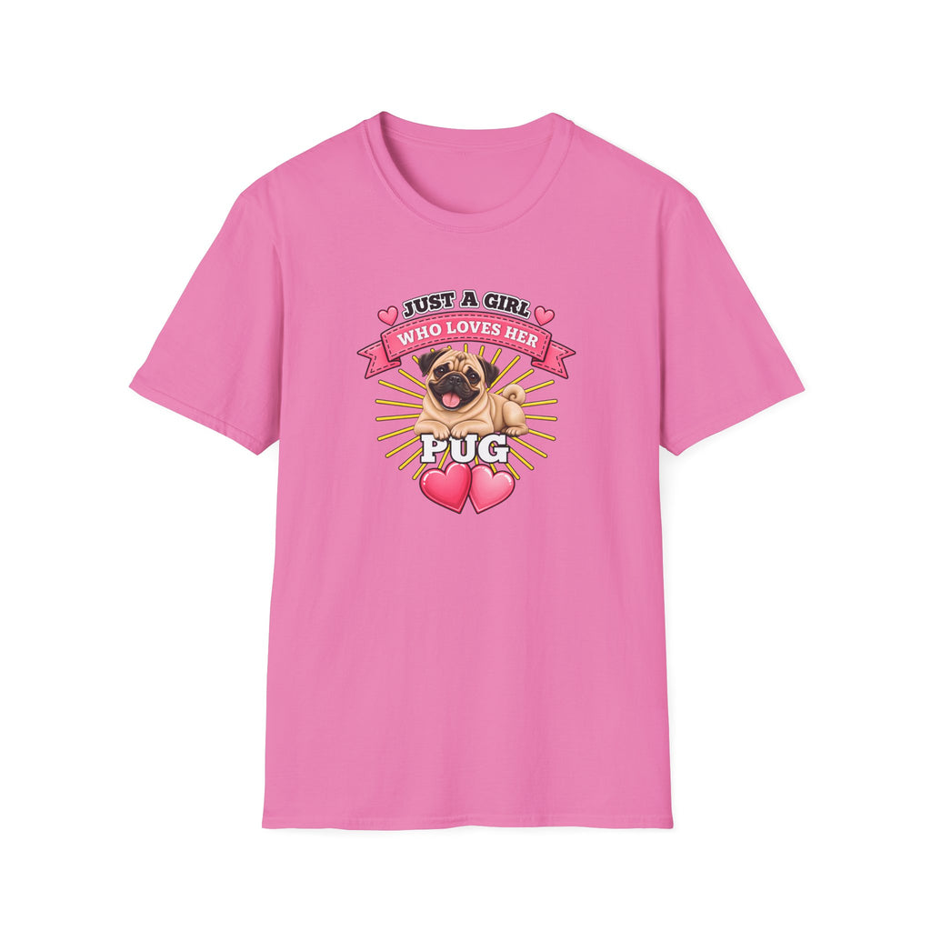 Just a Girl Who Loves Her Pug –  Supersoft Unisex T-Shirt