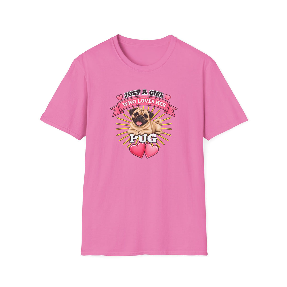 Just a Girl Who Loves Her Pug –  Supersoft Unisex T-Shirt