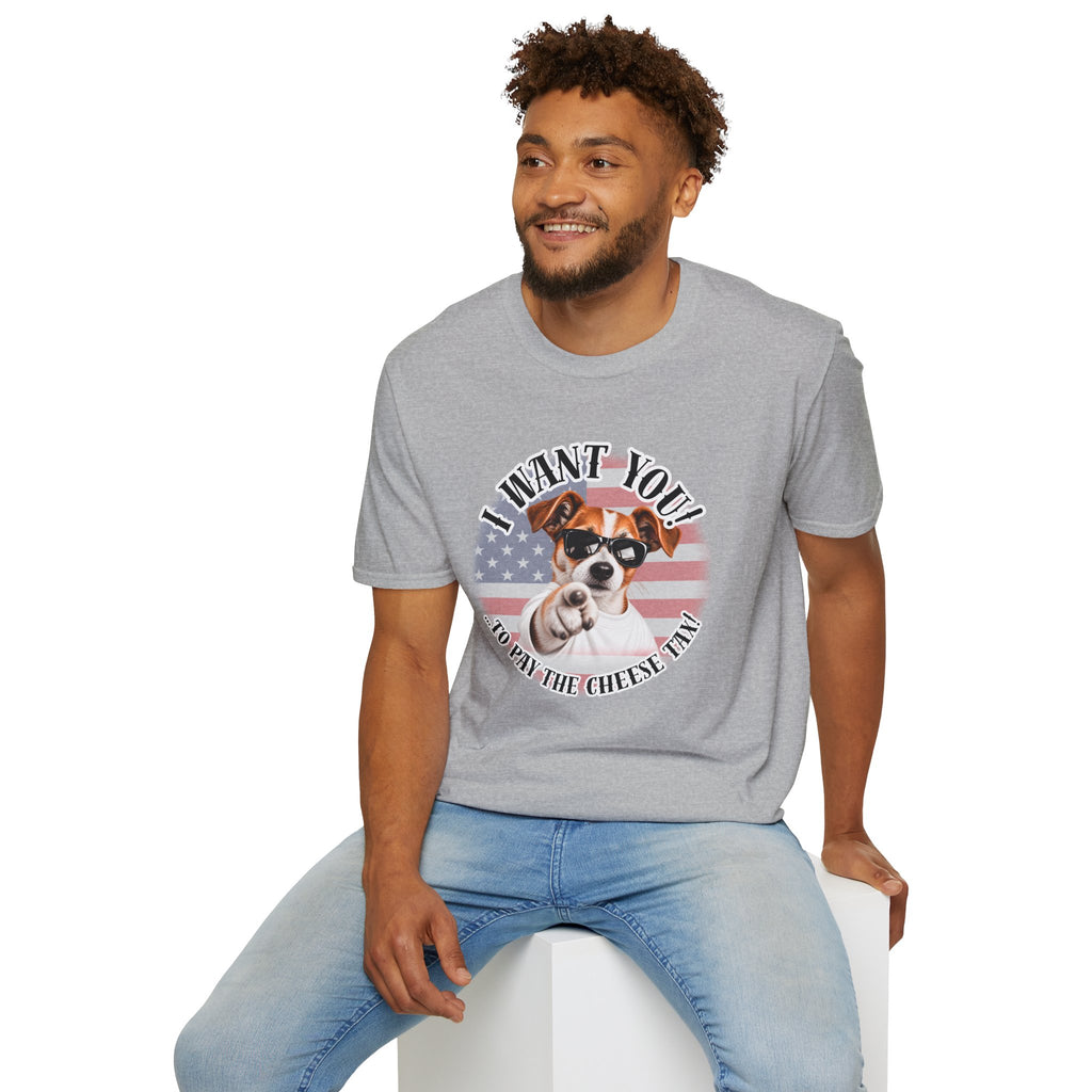 I WANT YOU!...To Pay the Cheese Tax! – Jack Russell - Supersoft Unisex T-shirt