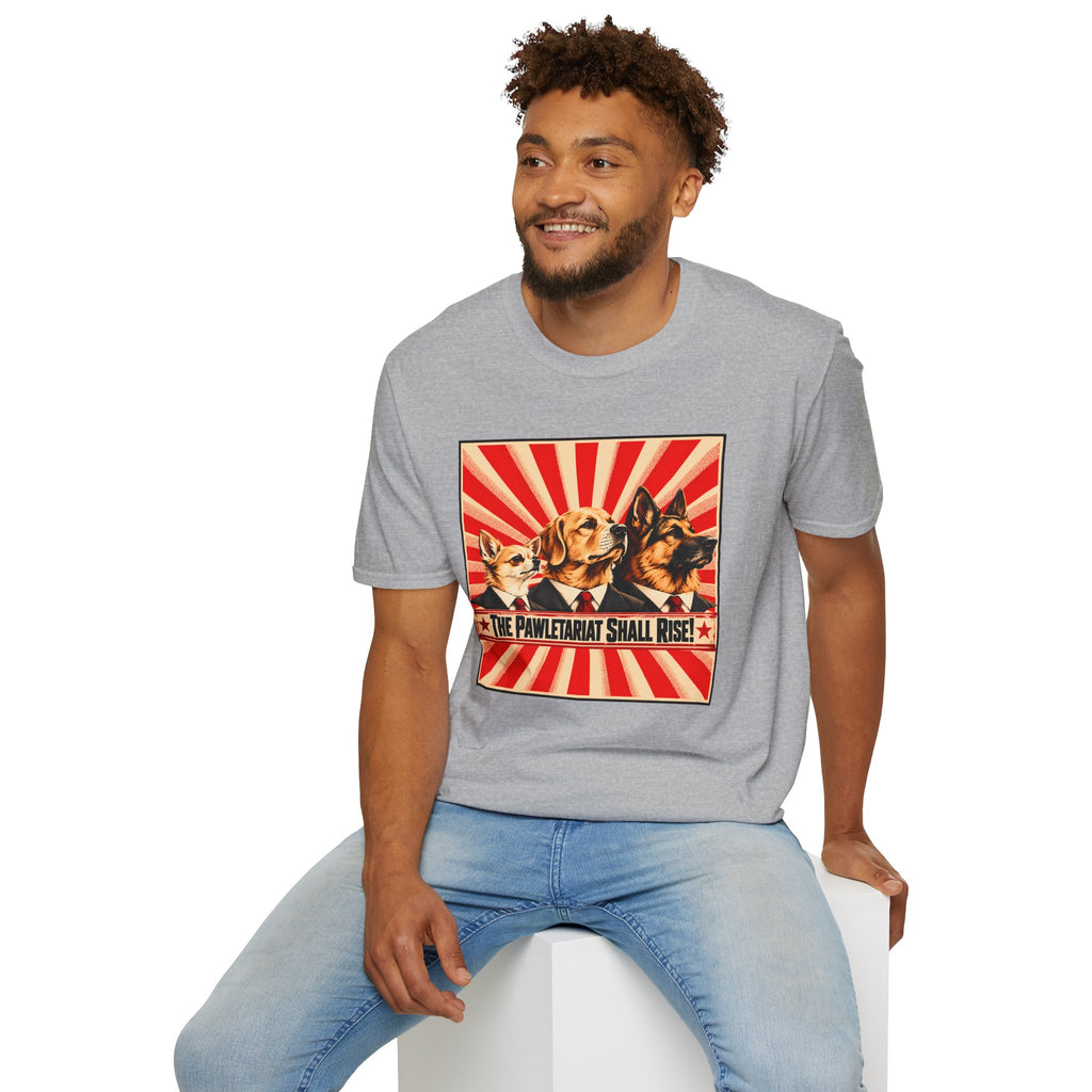 The Pawletariat Shall Rise! – United We Bark, Divided We Beg! - Supersoft Unisex T-shirt