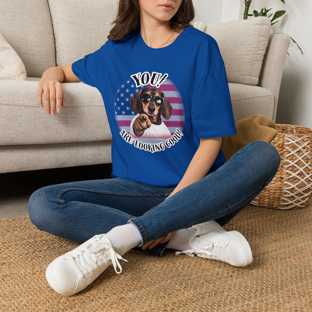 YOU!...Are Looking Good! – Dachshund - Supersoft Unisex T-shirt