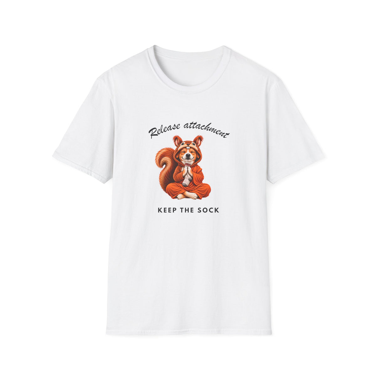 Good Boy's Guide to Enlightenment – Release Attachment, Keep the Sock –  Supersoft Unisex T-Shirt