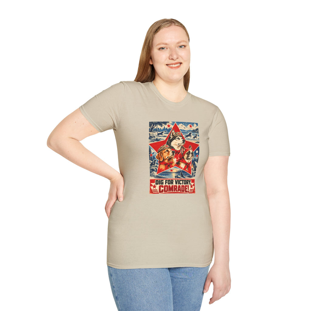 Dig for Victory, Comrade! – The Great Canine Revolution - Supersoft Unisex T-shirt