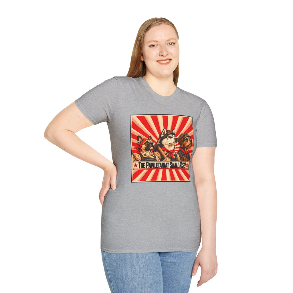The Pawletariat Shall Rise! – The Great Canine Workers' Uprising - Supersoft Unisex T-shirt