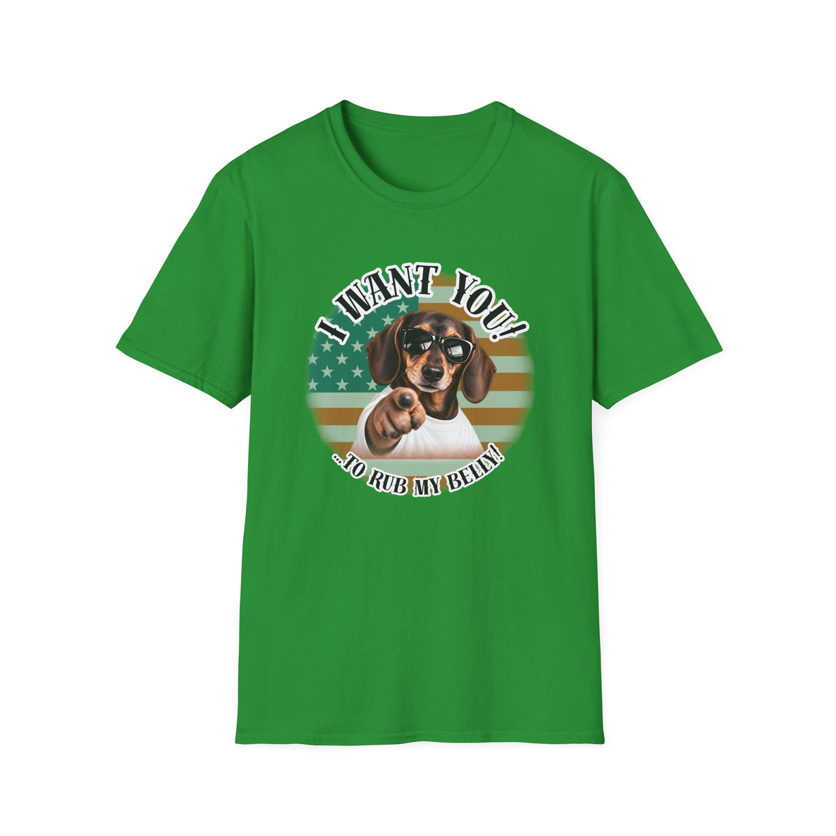 I WANT YOU!...To Rub My Belly! – Dachshund - Supersoft Unisex T-shirt