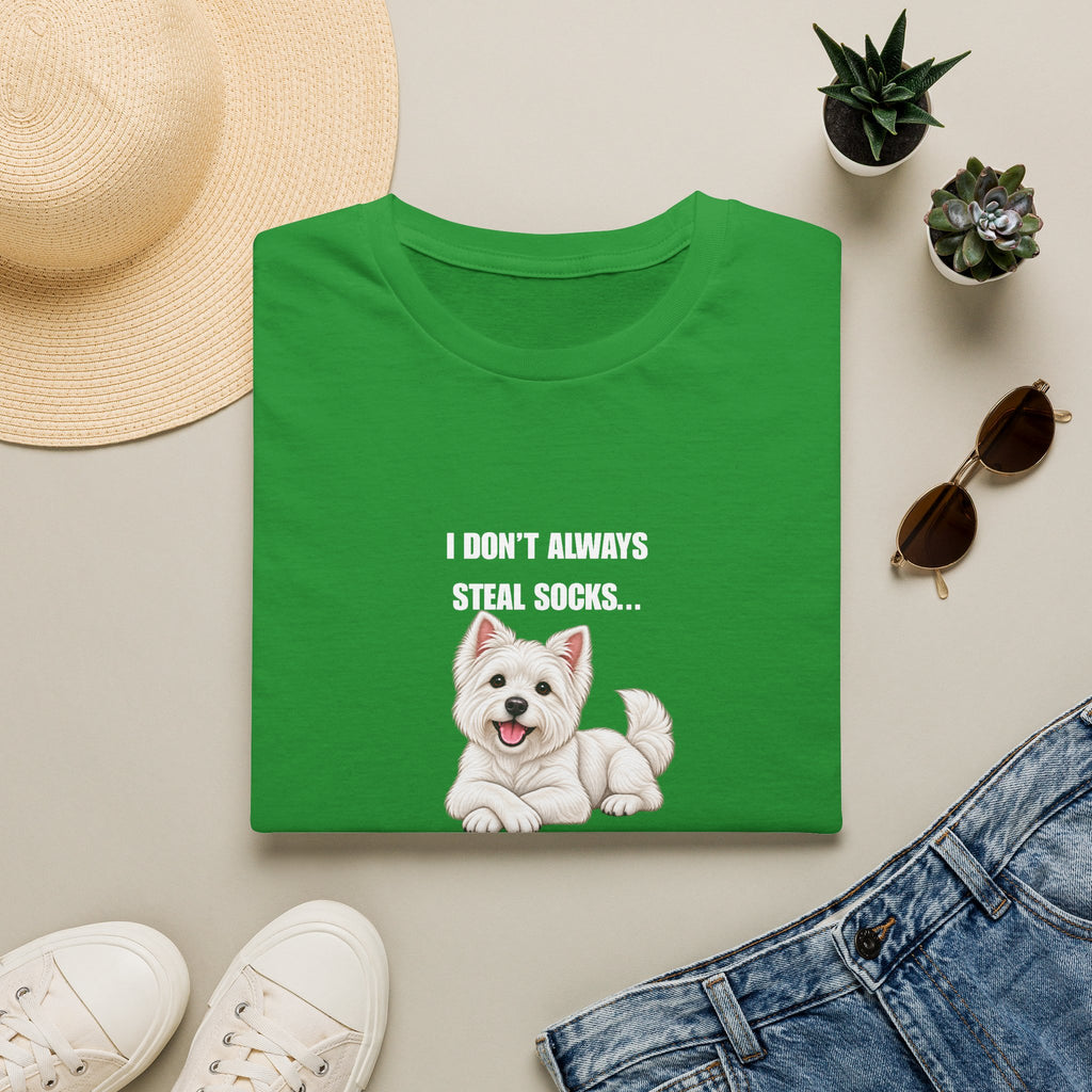 I Don’t Always Steal Socks...But When I Do, I Hide Them Professionally - West Highland Terrier Supersoft Unisex T-Shirt