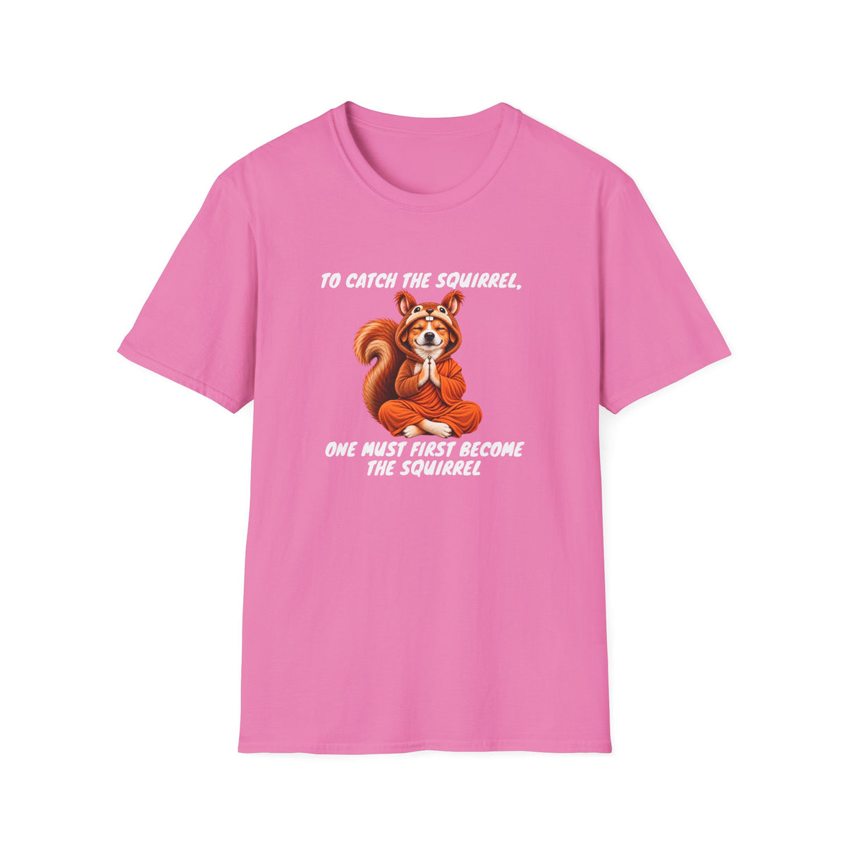Good Boy's Guide to Enlightenment – To Catch the Squirrel –  Supersoft Unisex T-Shirt