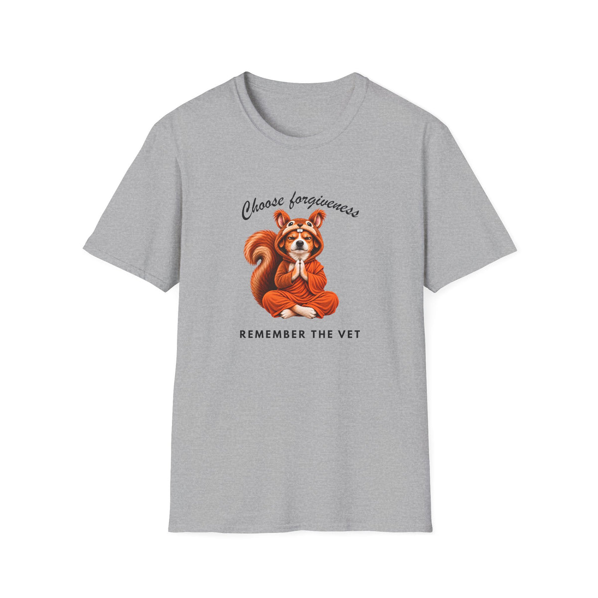 Good Boy's Guide to Enlightenment – Choose Forgiveness, Remember the Vet –  Supersoft Unisex T-Shirt