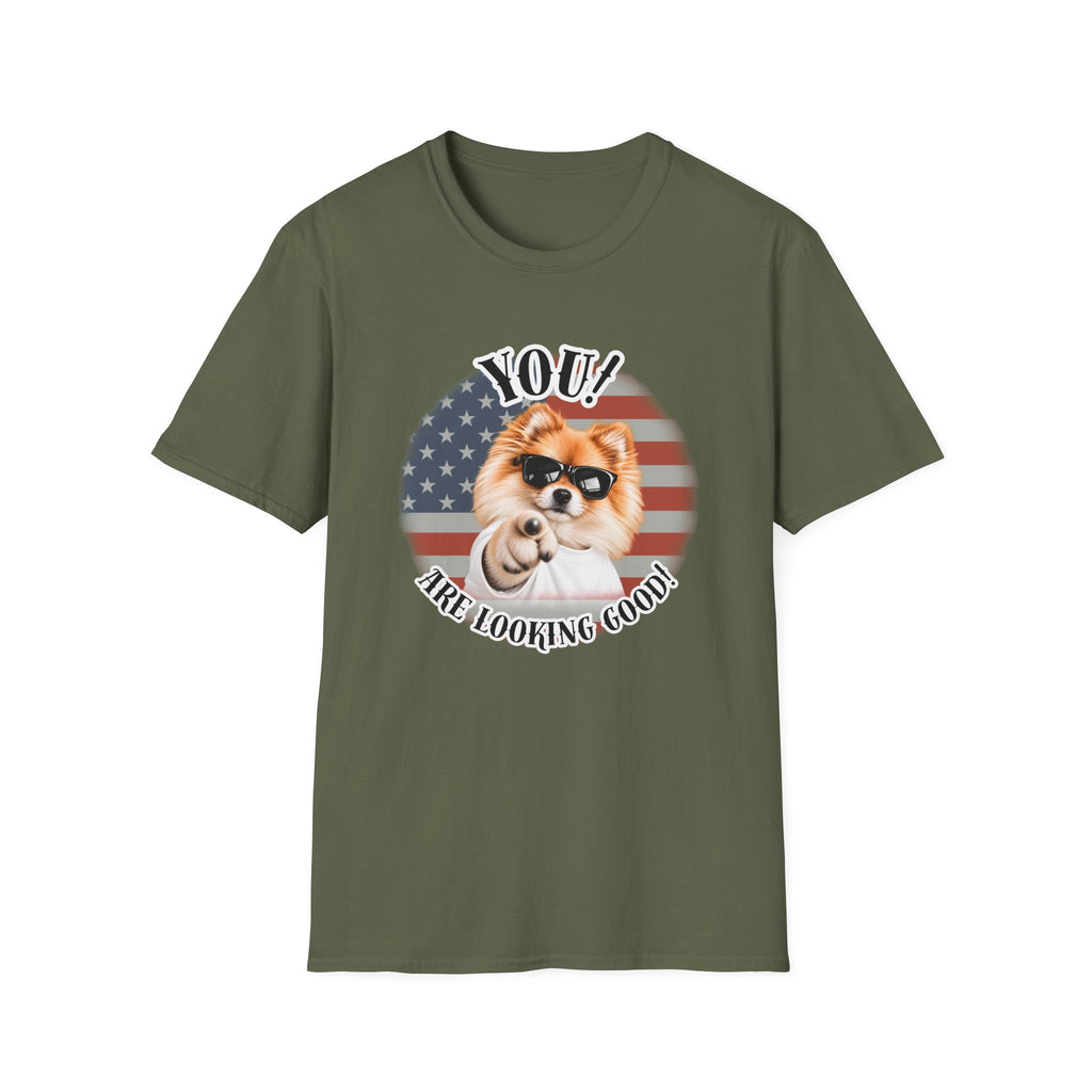 YOU!...Are Looking Good! – Pomeranian - Supersoft Unisex T-shirt