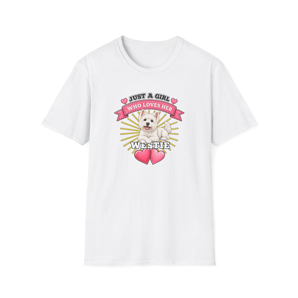 Just a Girl Who Loves Her Westie–  Supersoft Unisex T-Shirt