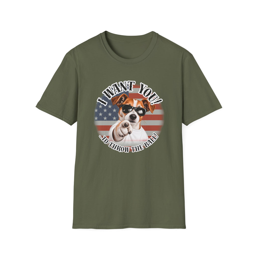 I WANT YOU!...To Throw the Ball! – Jack Russell - Supersoft Unisex T-shirt