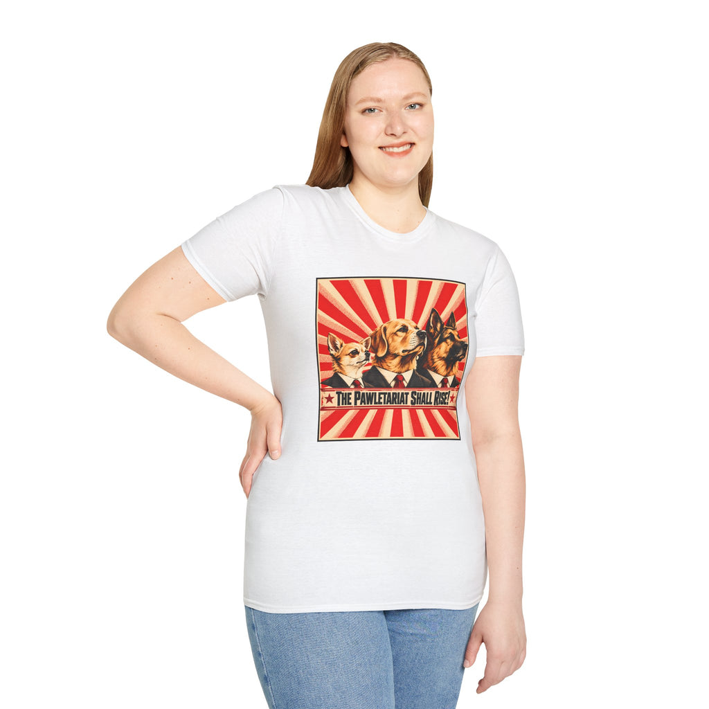 The Pawletariat Shall Rise! – United We Bark, Divided We Beg! - Supersoft Unisex T-shirt