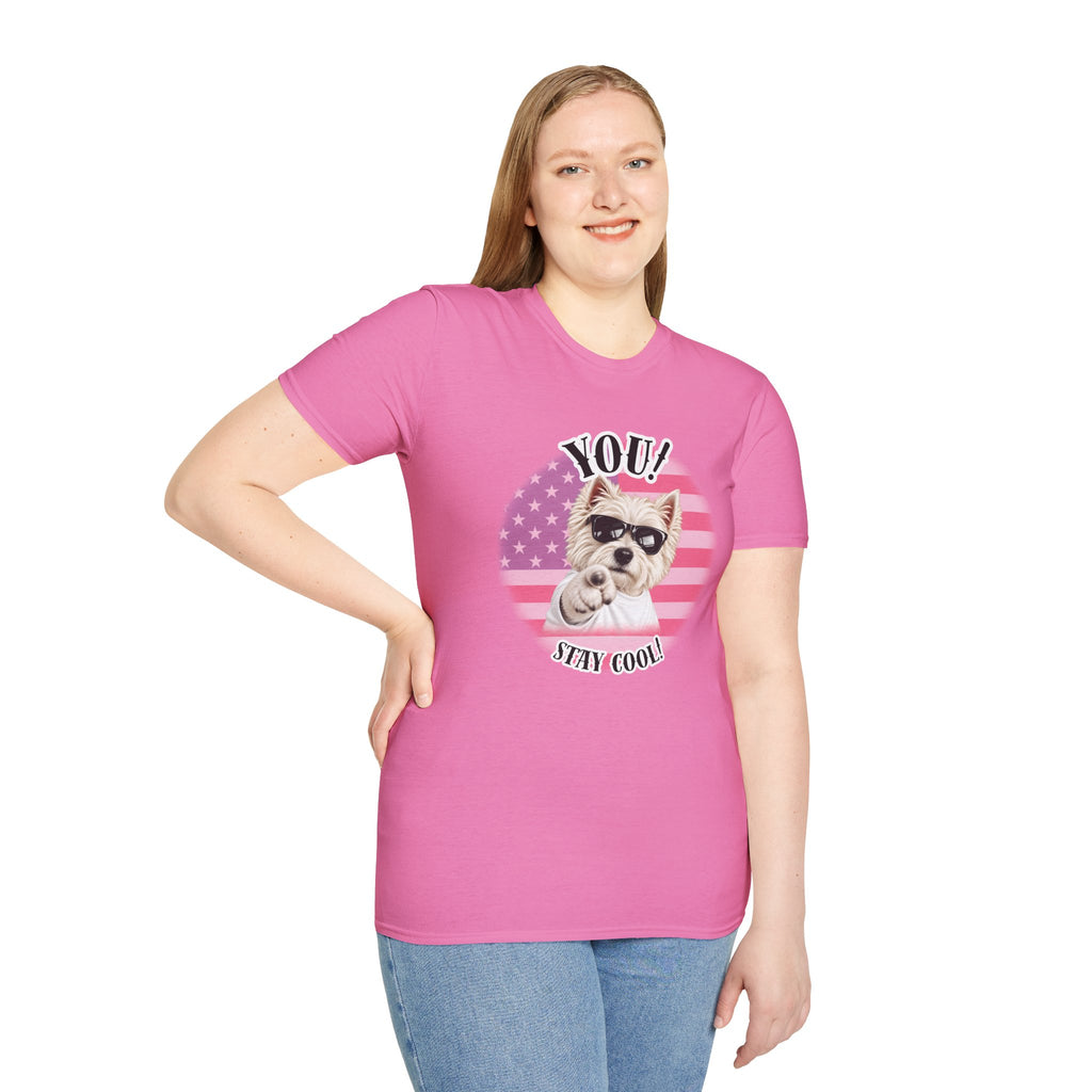 YOU!...Stay Cool! – West Highland Terrier - Supersoft Unisex T-shirt
