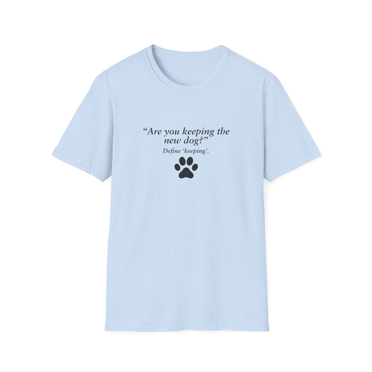 Foster Fail Club – Define ‘Keeping’ –  Supersoft Unisex T-Shirt