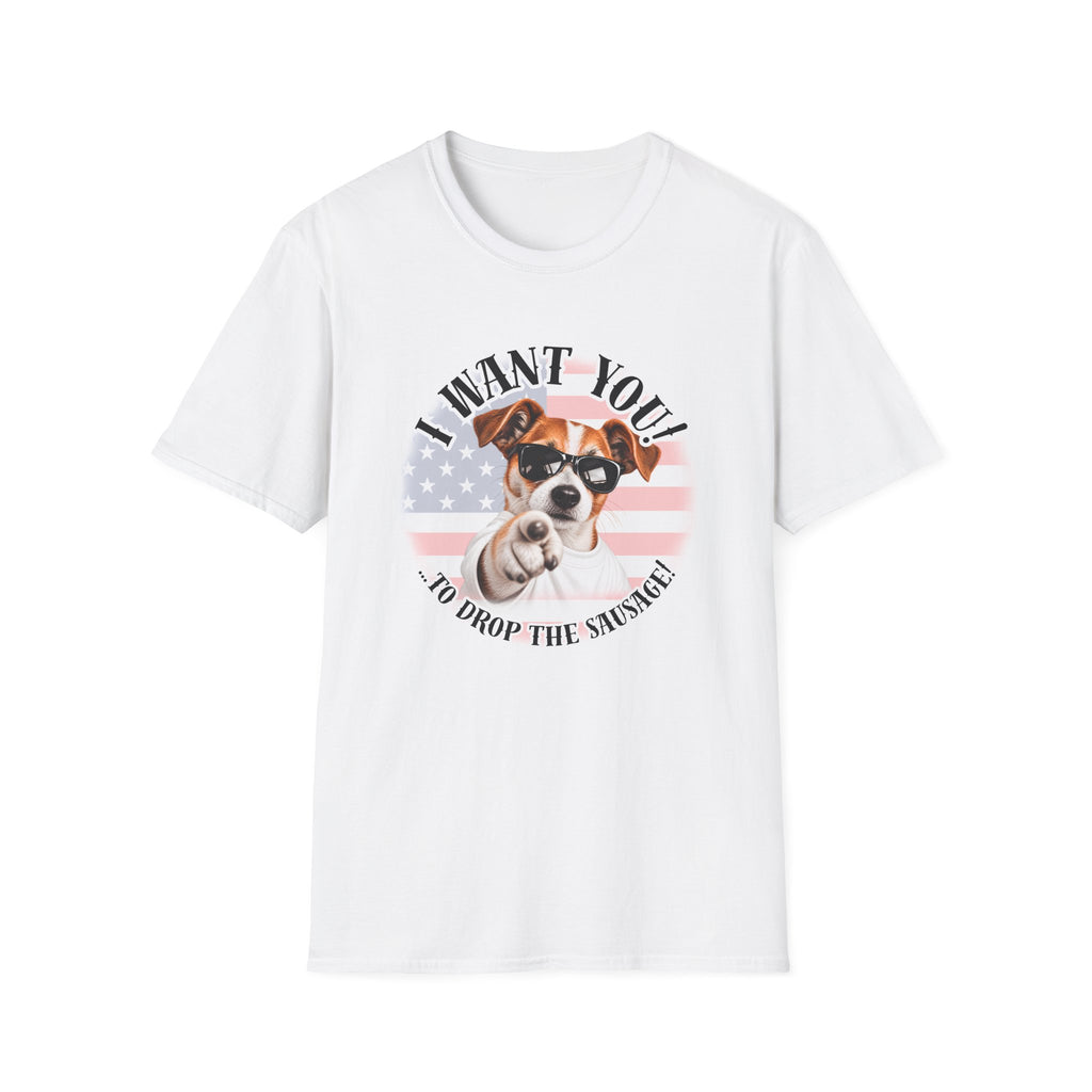 I WANT YOU!...To Drop The Sausage! – Jack Russell - Supersoft Unisex T-shirt