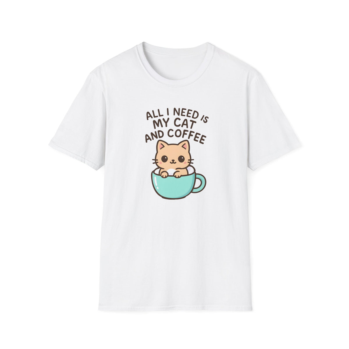 All I Need is My Cat and Coffee –  Supersoft Unisex T-Shirt