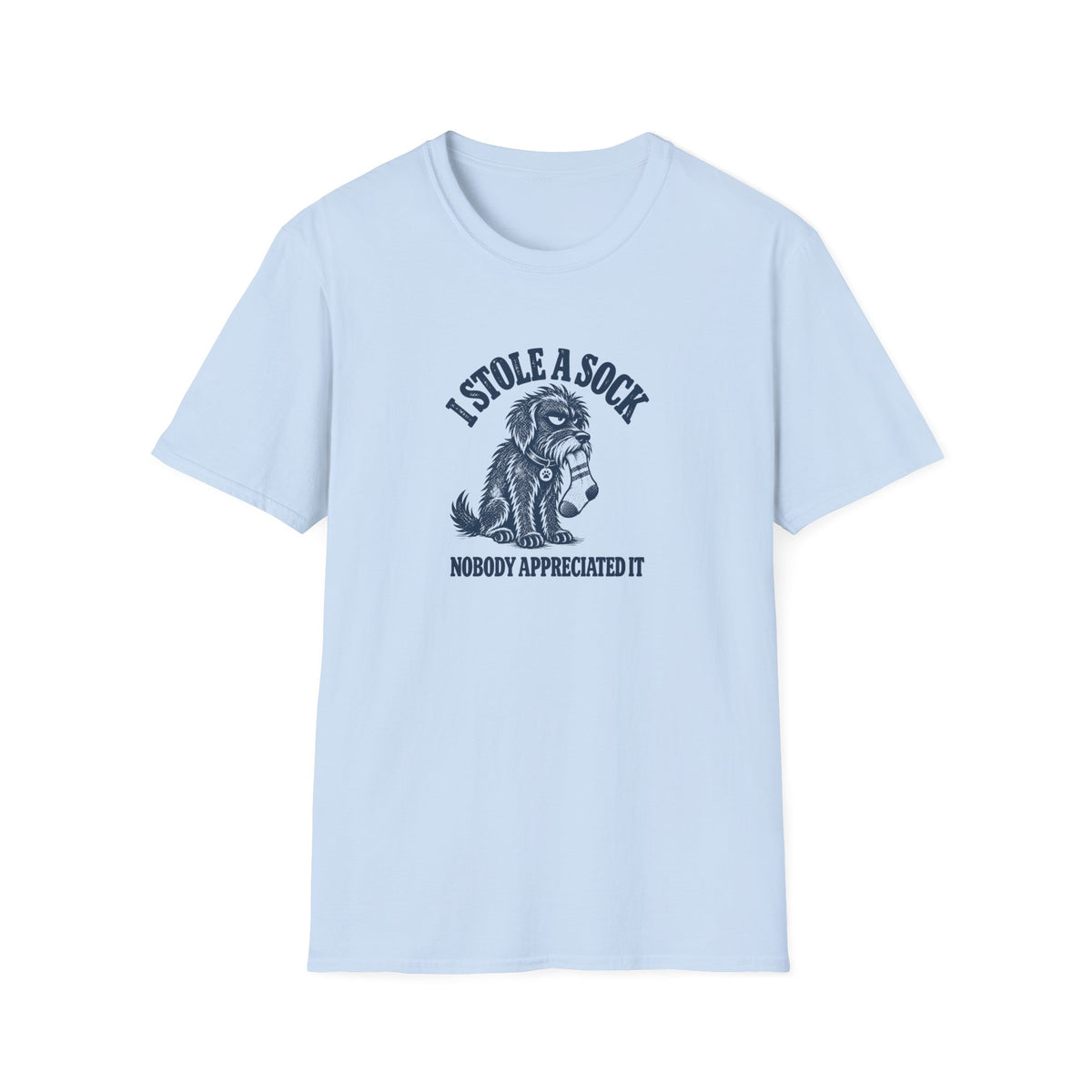 Grumpy Dog - I Stole A Sock...Nobody Appreciated It –  Supersoft Unisex T-Shirt