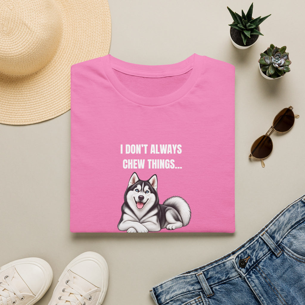 I Don’t Always Chew Things...But When I Do, They’re Expensive - Siberian Husky Supersoft Unisex T-Shirt