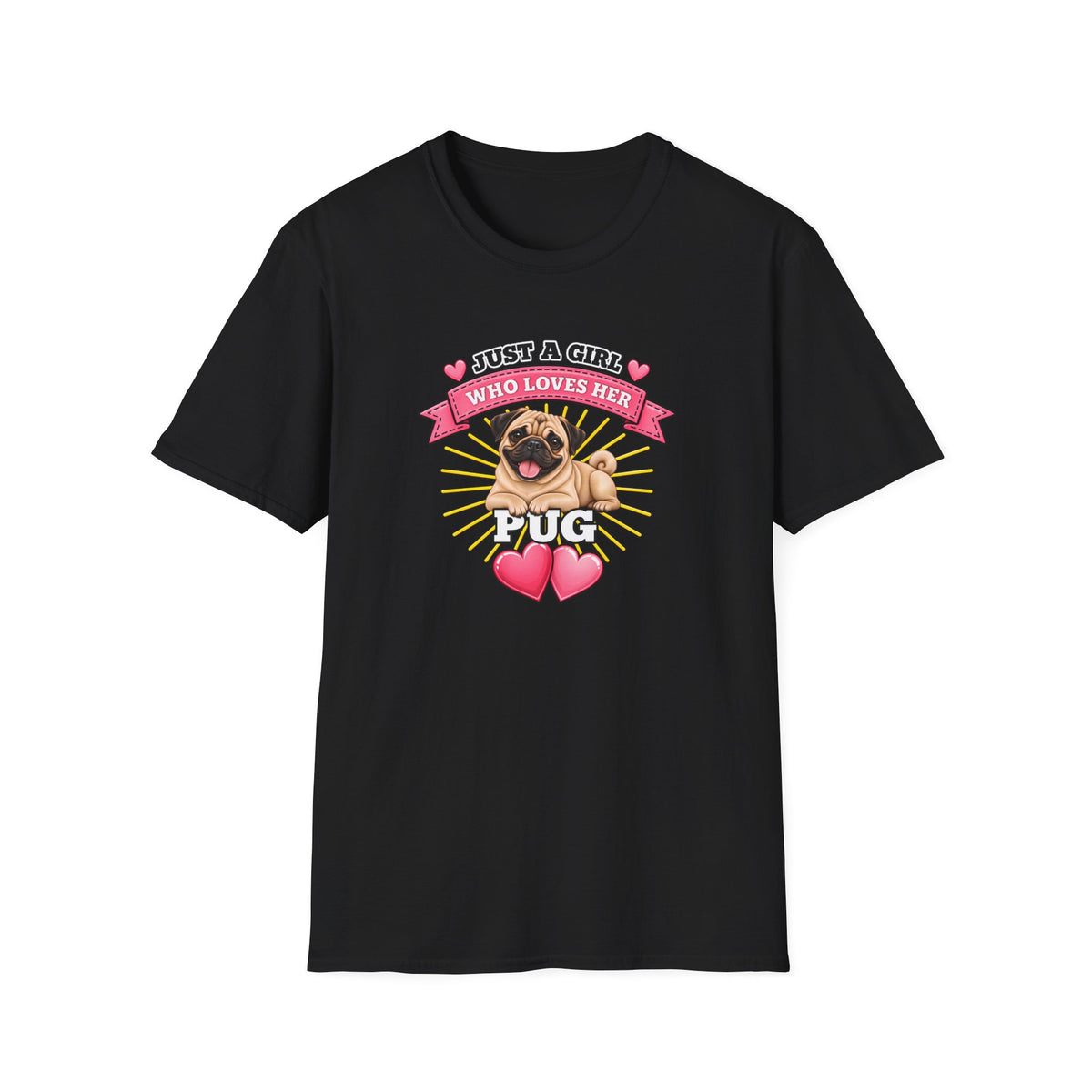 Just a Girl Who Loves Her Pug –  Supersoft Unisex T-Shirt