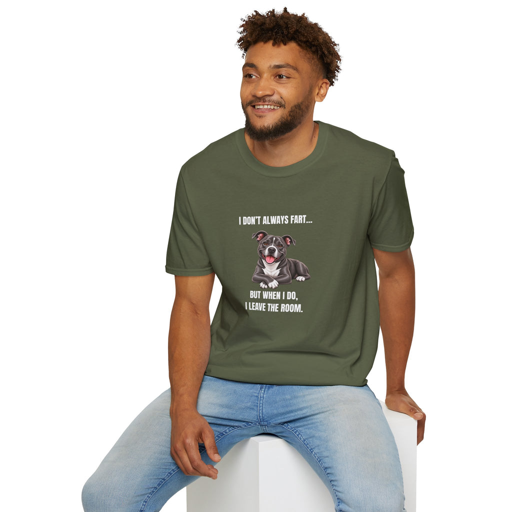 I Don’t Always Fart...But When I Do, I Leave The Room - Staffordshire Bull Terrier Supersoft Unisex T-Shirt