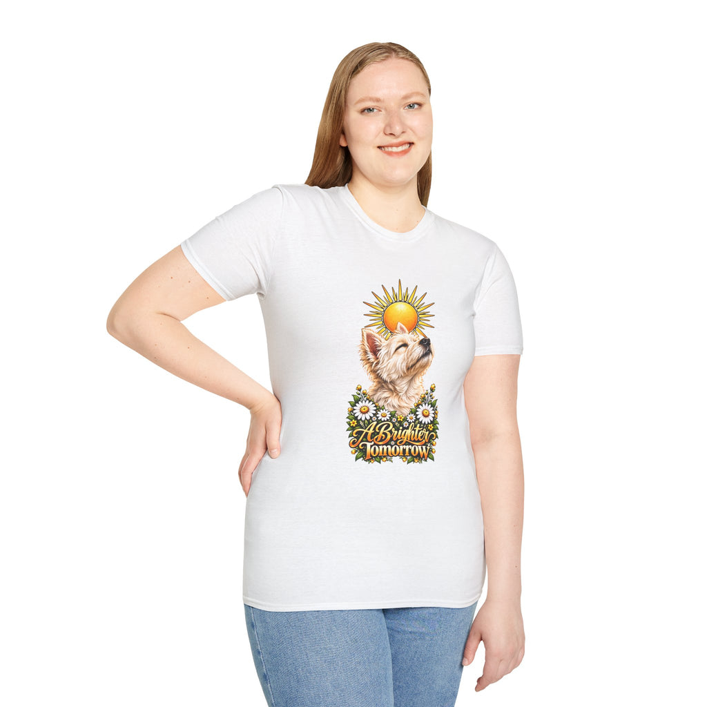 A Brighter Tomorrow - West Highland Terrier - Supersoft Unisex T-shirt