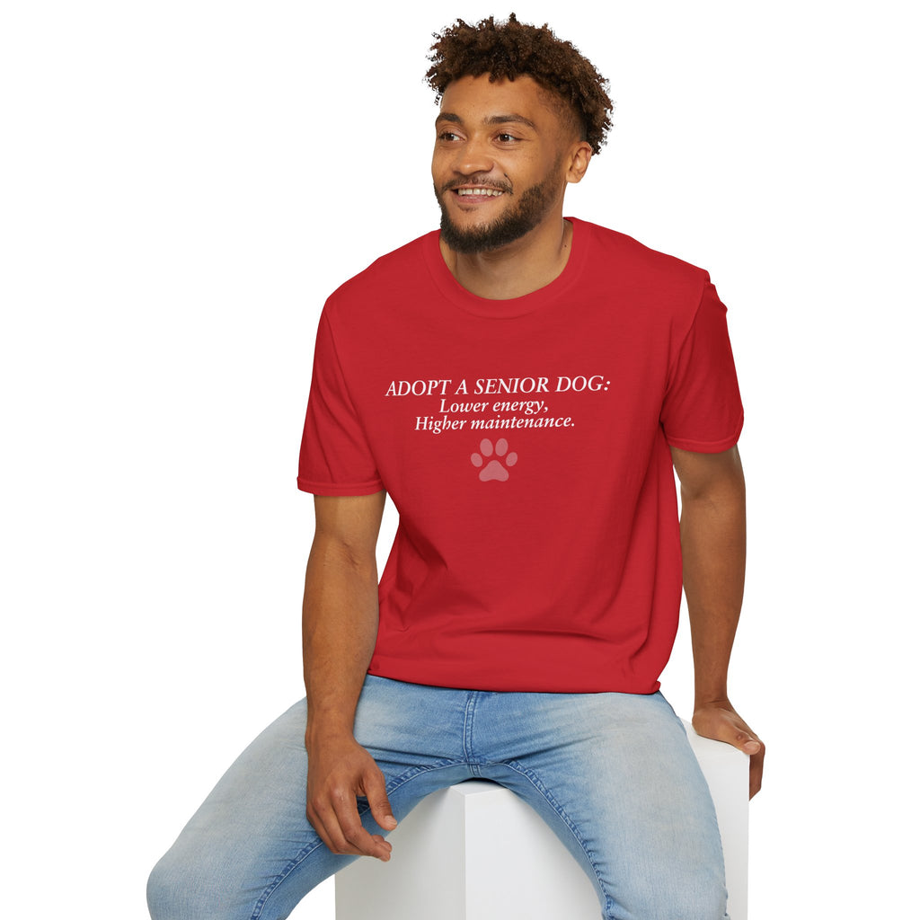 Adopted & Adored – Adopt a Senior Dog: Lower energy, Higher maintenance –  Supersoft Unisex T-Shirt