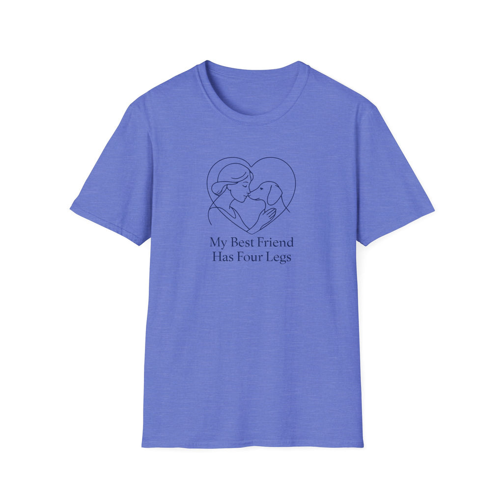 My Best Friend Has Four Legs –  Supersoft Unisex T-Shirt