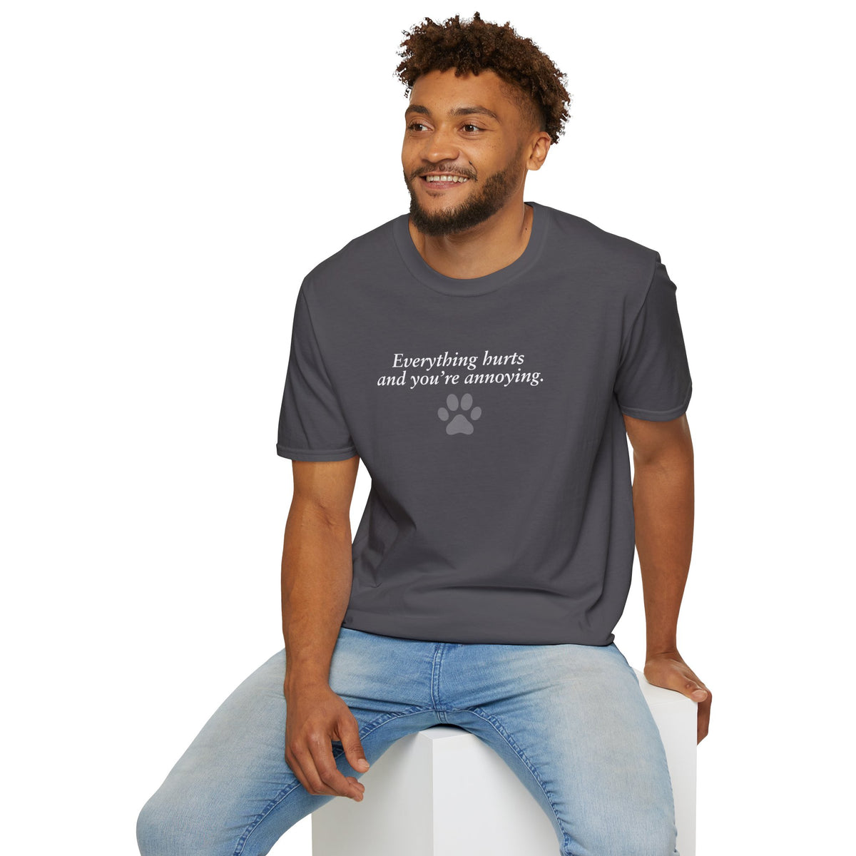 Adopted & Adored – Everything Hurts and You’re Annoying –  Supersoft Unisex T-Shirt