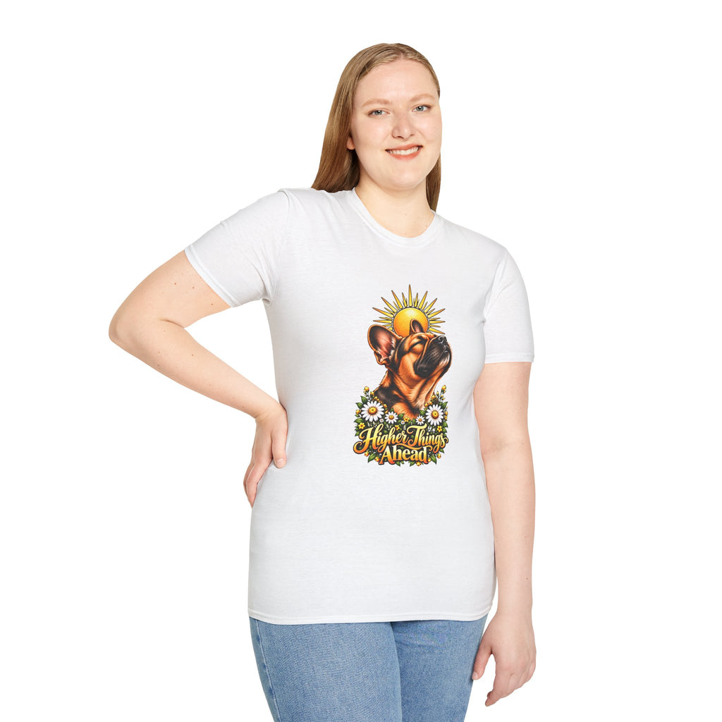 Higher Things Ahead - French Bulldog - Supersoft Unisex T-shirt
