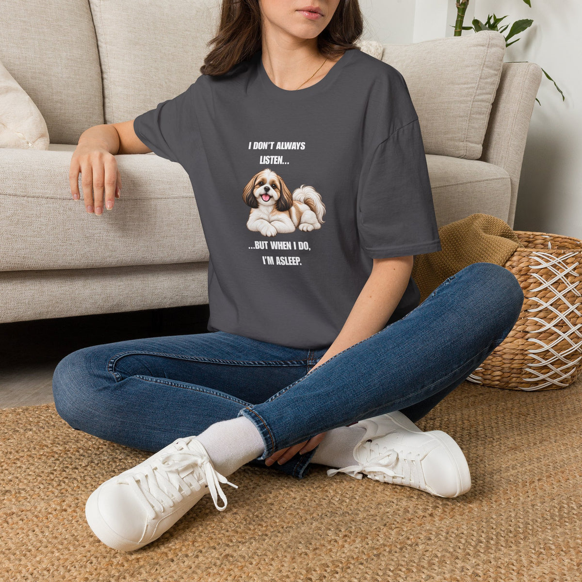 I Don’t Always Listen...But When I Do, I’m Asleep - Shih Tzu Supersoft Unisex T-Shirt